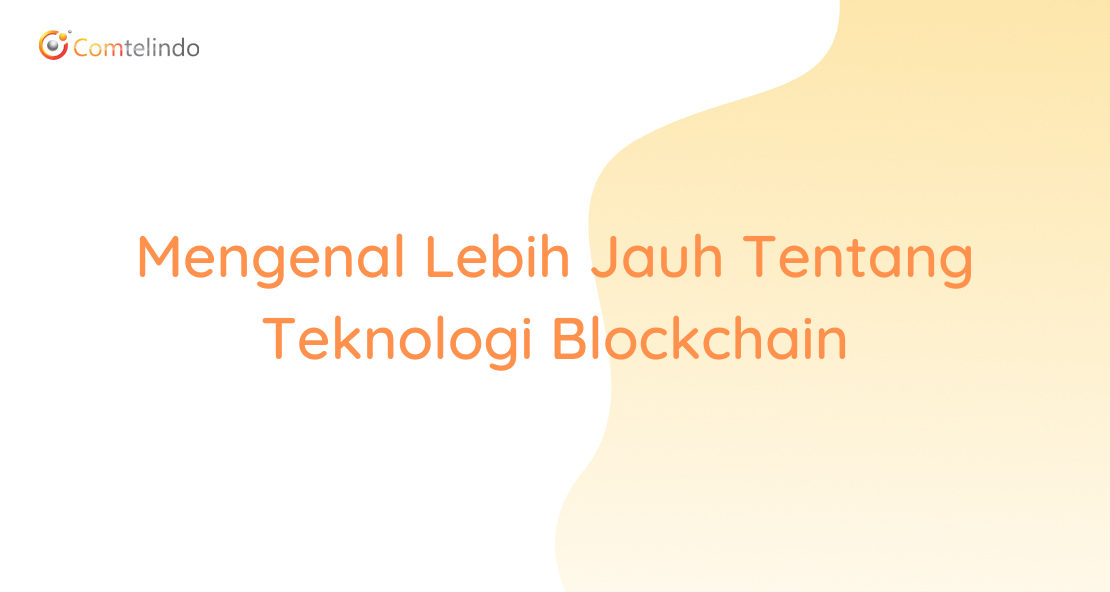 Mengenal Lebih Jauh Tentang Teknologi Blockchain - Intynet