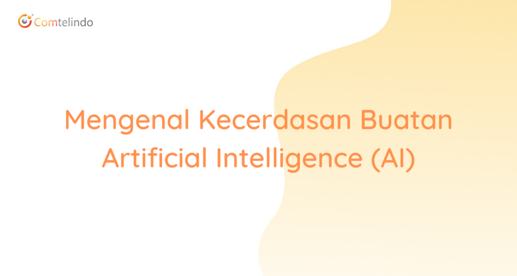 Mengenal Kecerdasan Buatan Artificial Intelligence (AI) - Intynet