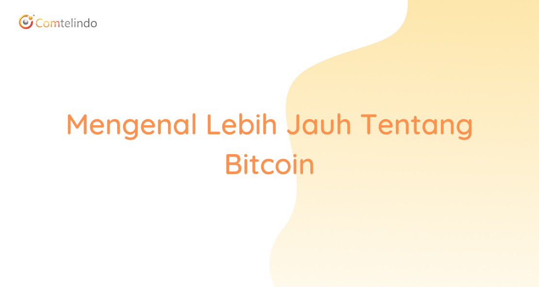 Mengenal Lebih Jauh Tentang Bitcoin Intynet